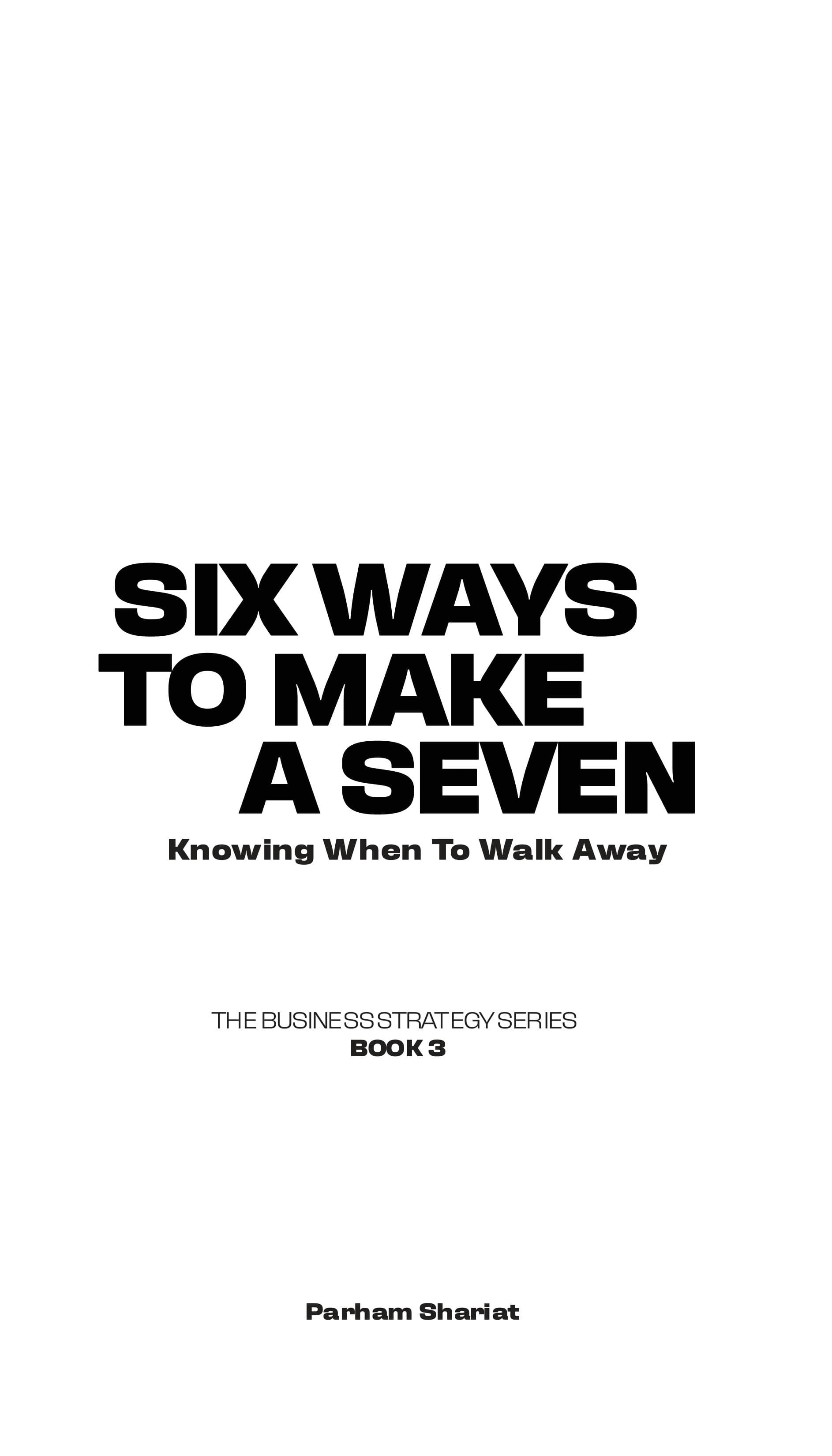 Book cover for Six Ways to Make a Seven: Knowing When to Walk Away